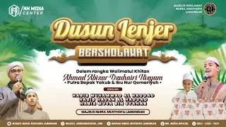 LIVE DUSUN LENJER BERSHOLAWAT BERSAMA HABIB MUHAMMAD , HABIB HASAN AL HADDAD & HABIB MUSA BIN SYAHAB