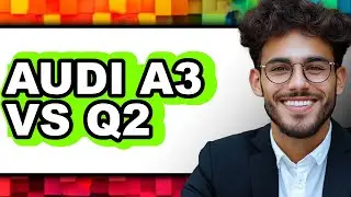 Audi A3 vs Q2 - Full Comparison