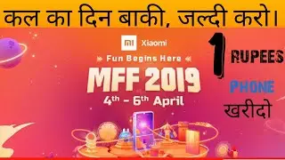 Mi Fan Festival 2019 Sale |  कल का दिन बाकी जल्दी करो | 4th-6th April | Only -  1rupees