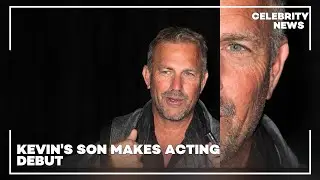 Kevin Costner Praises Son Hayes&rsquo; Performance in &lsquo;Horizon&rsquo;    Celebrity Weekly