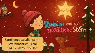 Familien-Weihnachtsgottesdienst mit Weihnachtsmusical am 24.12.2025