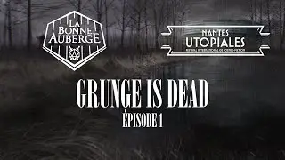 LBA x Les Utopiales - TFTF - Grunge Is Dead EP01