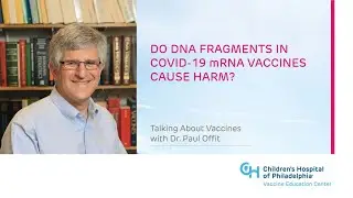 Do DNA Fragments in COVID-19 mRNA Vaccines Cause Harm? | Children&rsquo;s Hospital of Philadelphia