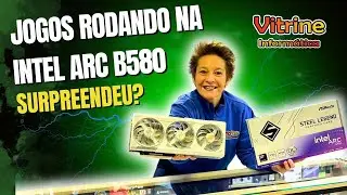 ⚡Intel ARC B580: Testamos 13 Jogos &ndash; O Resultado Surpreende!