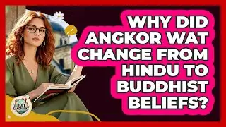 Why Did Angkor Wat Change From Hindu To Buddhist Beliefs? - Holy Landmarks