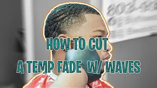 *FULL LENGTH* HAIRCUT TUTORIAL: HOW TO CUT A TEMP FADE WITH WAVES [WASHED HAIR] FOR BEGINNERS