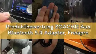 Produktbewertung ZOACHII Aux Bluetooth 5.4 Adapter, Freisprechanrufe und Wireless Musikstreaming f&uuml;r