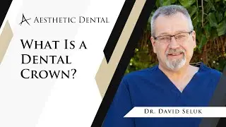 What Is a Dental Crown? | Dental Crowns in Southfield, MI | Aesthetic Dental