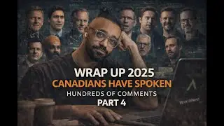 Politics. AI. Housing. Immigration. Canadians Let It All Out This Year (Part 4 Year In Review)