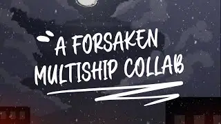 ALL I WANT FOR CHRISTMAS | FORSAKEN MULTISHIP COLLAB ANIMATION