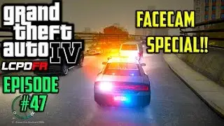GTA IV LCPDFR - Sgt North On Duty - Episode #47  - Facecam Special!!