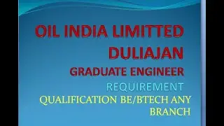 GRADUATE ENGINEER OIL INDIA LIMITED VACANCY BE/BTECH