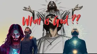 WHAT IS GOD? | Another Perspective Part 1