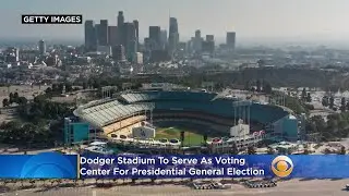 Dodger Stadium To Serve As Vote Center For Presidential General Election