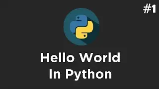 Hello World In Python - Python Tutorial
