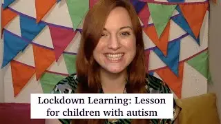 Lockdown learning: For children with autism (Tuesday)