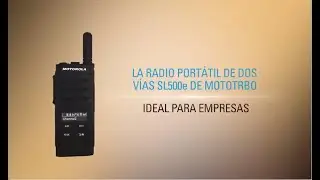 Nuevo Radio MOTOTRBO SL500e para comunicación instantánea y estilo profesional