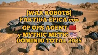 [WAR ROBOTS] partida &eacute;pica junto al poderoso 