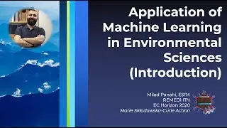 Lecture 6 - Applications of Machine Learning in environmental science​s (Introduction)