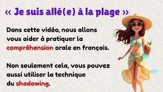 Learn French With Shadowing Technique| I Went To Beach| French Story For Beginners