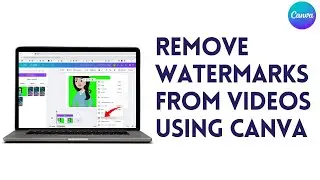 How To Remove Watermarks From Videos Using Canva In 2025 (EASY)