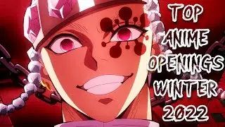 My Top Anime Openings | Winter 2022 [Final Version - Reuploaded]