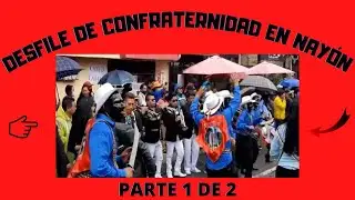Desfile de confraternidad en NAYÓN parte 1 de 2.