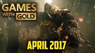Xbox Games With Gold - April 2017