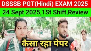 DSSSB PGT(Hindi) Exam Review 2025#DSSSB PGT(Hindi)Exam analysis today 2025