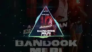 (DJ remix)Bandook Meri Laila - A Gentleman (Raftaar)