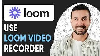 How To Use Loom Video Recorder - 2025 | ( Beginners Guide)