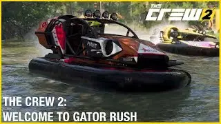 The Crew 2: Welcome to Gator Rush | Gamescom 2018 Trailer | Ubisoft [NA]