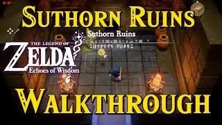 🏺 First Dungeon in Zelda Echoes of Wisdom! Suthorn Ruins FULL Walkthrough! 🔥🎮