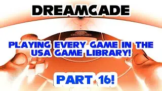 More USA Dreamcast games! Almost done! Episode 16! ~ DreamCade