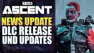 Erste Story Erweiterung und Updates sind da! The Ascent News Update