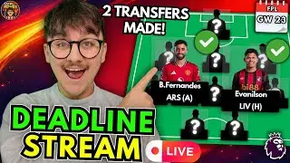 FPL GW 23 DEADLINE STREAM🔔| TWO TRANSFERS MADE!✅ TEAM LEAKS?!⌛ | FPL 2025/26 Tips & Strategy
