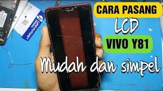 CARA GANTI LCD VIVO Y81 MUDAH TANPA BLOWER| CARA PASANG LCD VIVO Y81 TERBARU