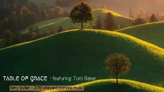 TABLE OF GRACE (featuring Torri Baker) &bull; Terry Butler &bull; 2021 vineyard pomona music