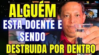 Deus me disse para te AVISAR... Essa pessoa está DOENTE e  sendo destruída por dentro em silêncio,