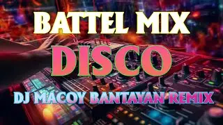 🇵🇭🐱&zwj;👓DISCO BATTLE MIX DJ MACOY BANTAYAN REMIX