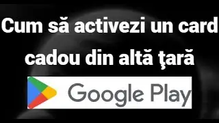 Cum să activezi un card cadou Google Play din altă țară - Ocolirea restricțiilor