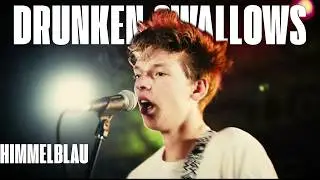 Drunken Swallows -  Himmelblau (Official Music Video) - 4k