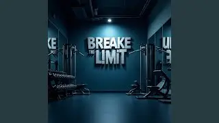 BREAK THE LIMIT