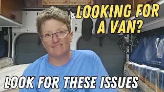 ARE YOU SEARCHING FOR A VAN? | LOOK FOR THESE THINGS BEFORE YOU BUY
