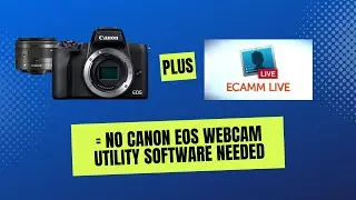 No Canon EOS Webcam Utility Software Needed with #ecammlive