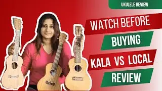 Don't Buy a Ukulele Until You Watch This! Kala vs. Local Reviews