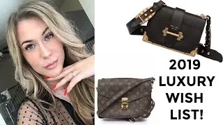 MY 2019 LUXURY WISHLIST!
