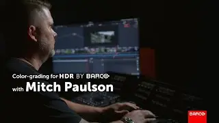 Colorist Mitch Paulson shares his experience grading in HDR by Barco.
