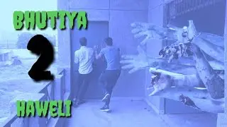 Bhutiya Haweli 2 || FTJ || Sajid Saifi || Pravesh Saxena