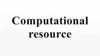 Computational resource